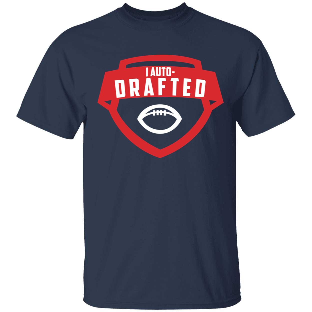 I Auto Drafted Shirt