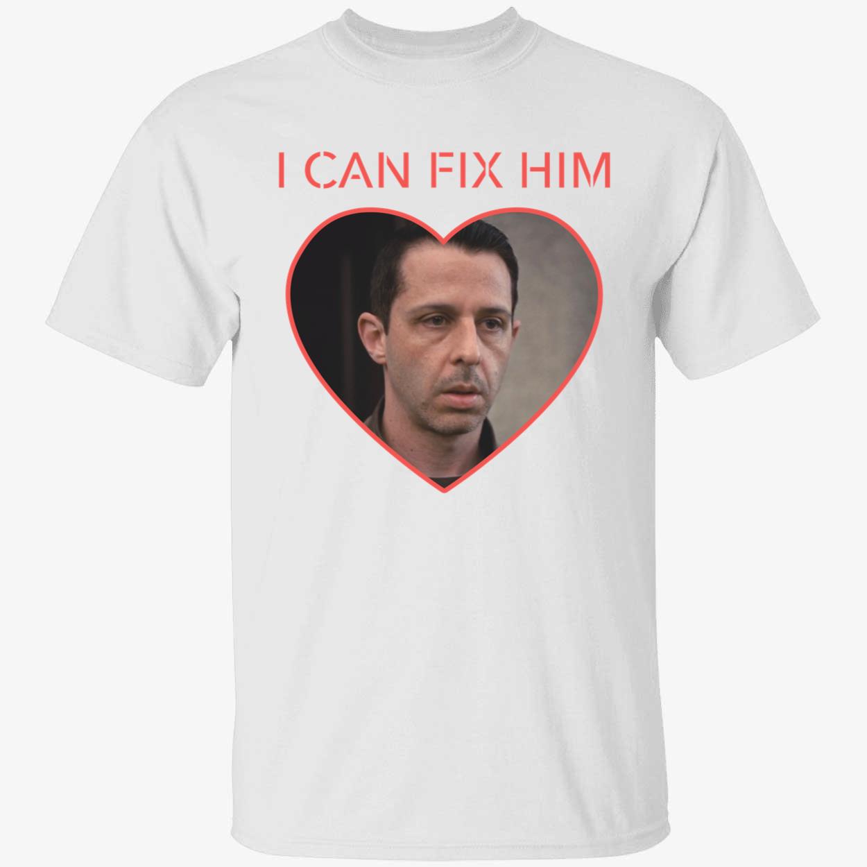 I Can Fix Him Kendall Roy Shirt