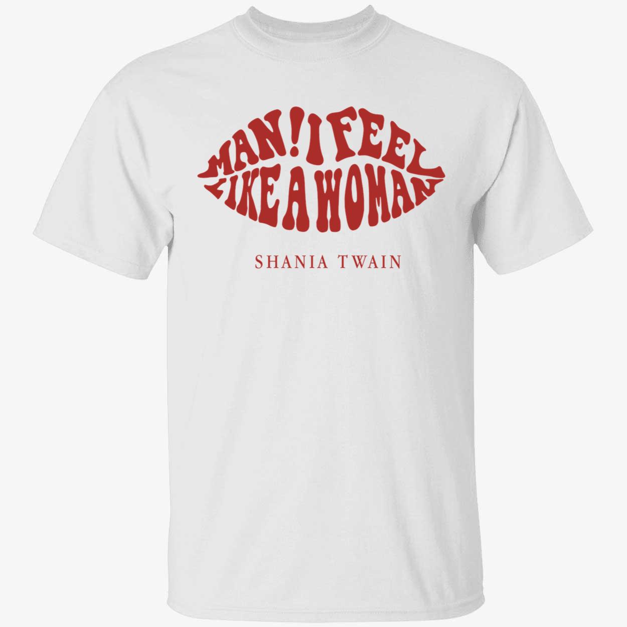 I Feel Like A Women Shania Twain Shirt 1 1.jpg