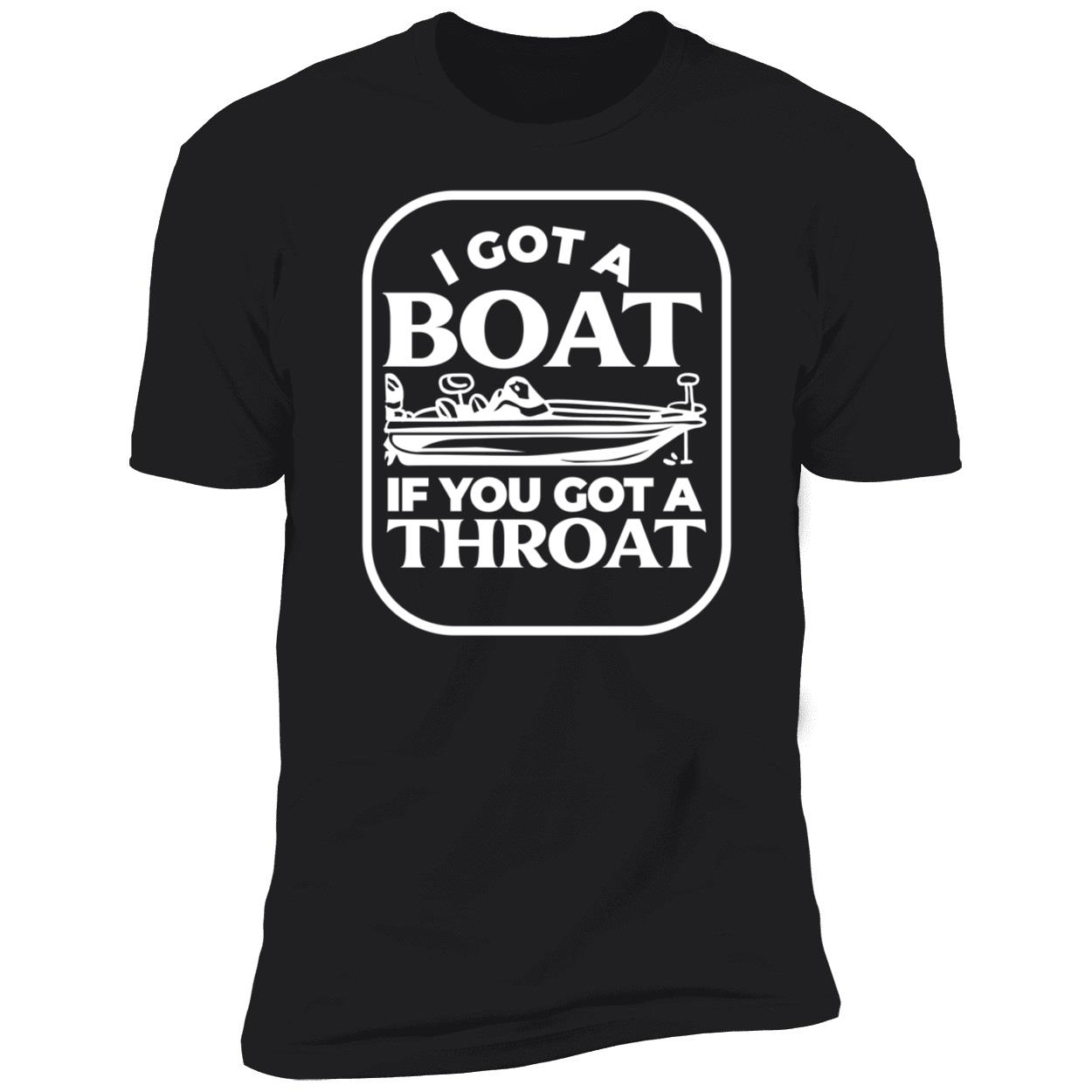 I Got A Boat If You Got A Throat Shirt 5 1.jpg