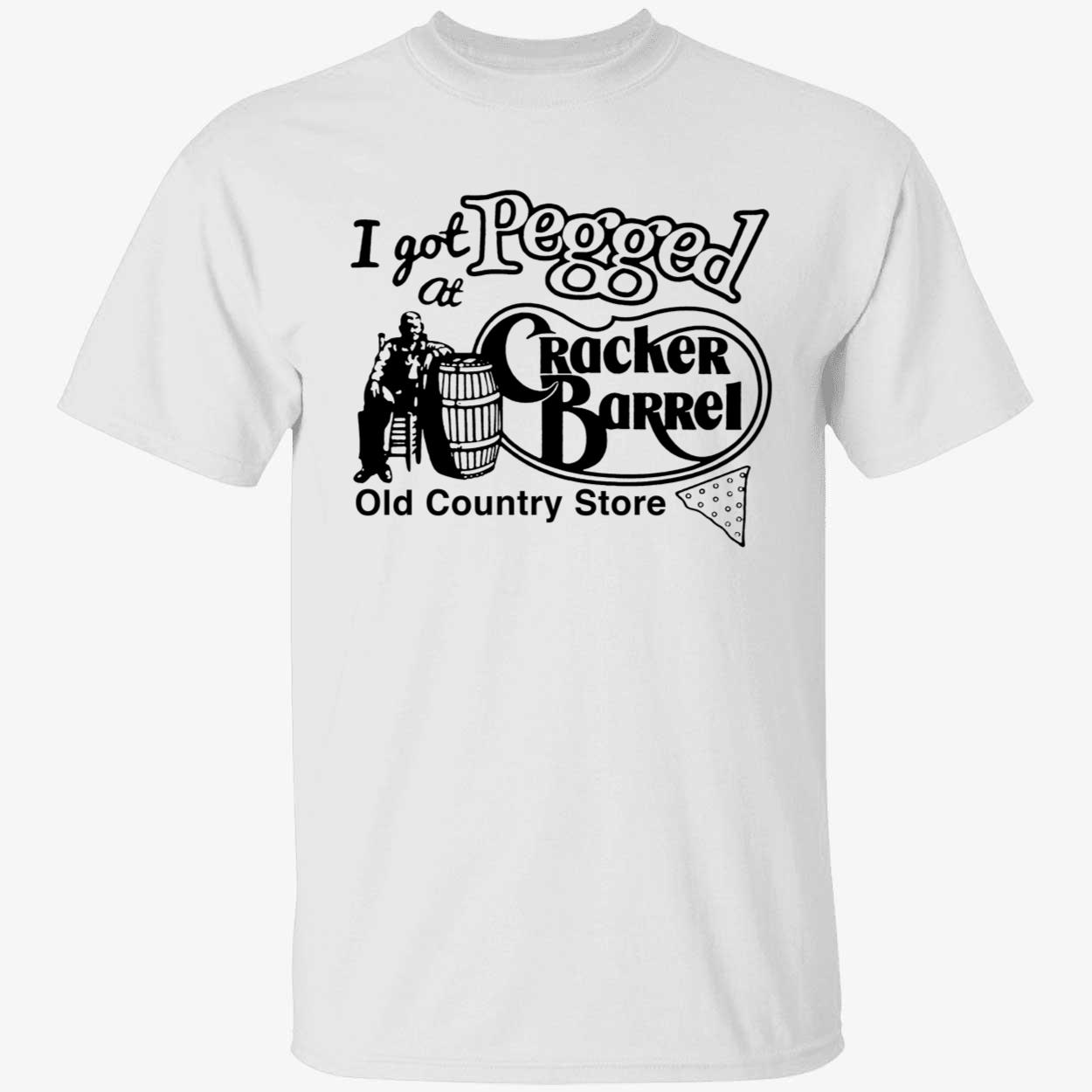 I Got Pegged At Cracker Barrel Old Country Store Shirt