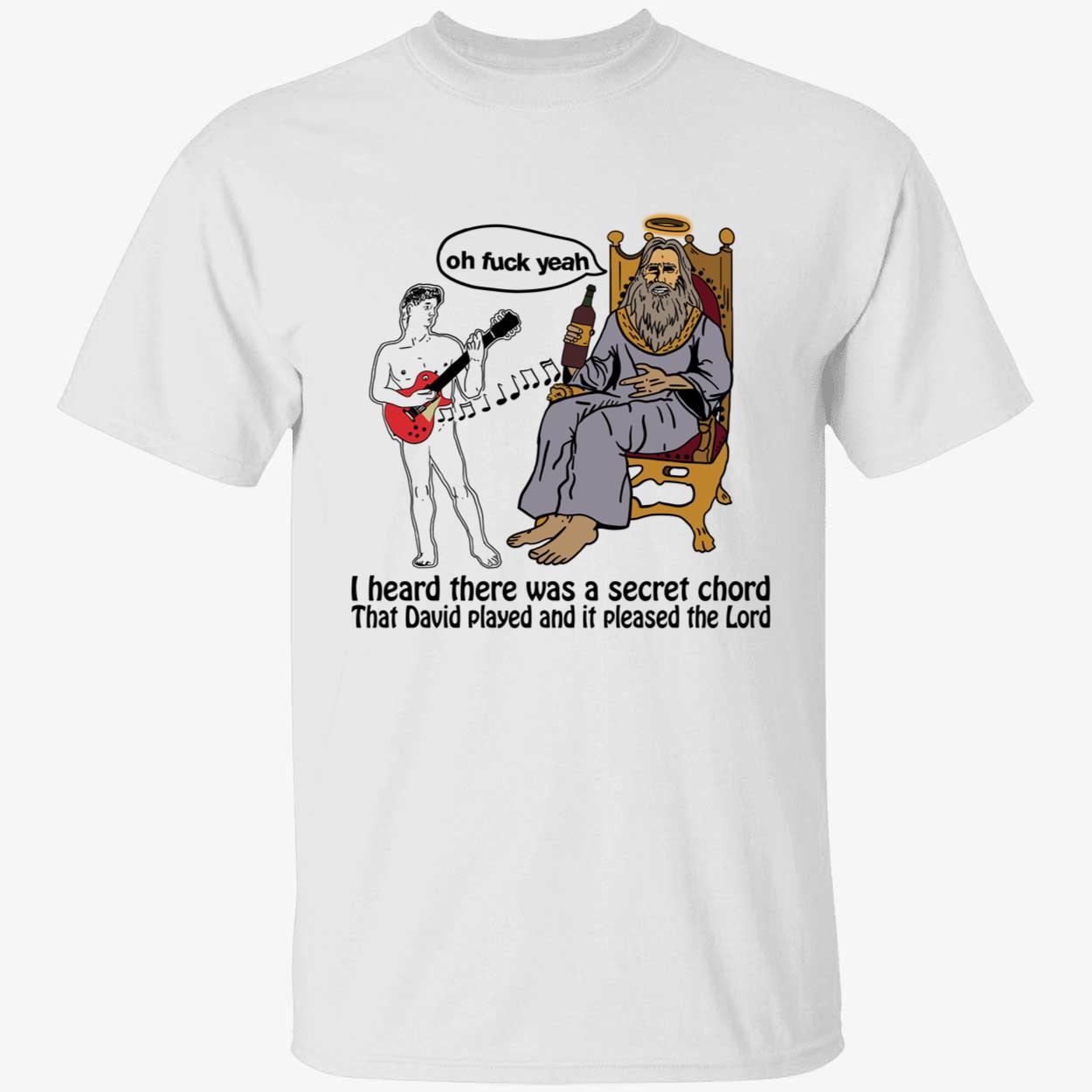 I Heard There Was A Secret Chord That David Played And It Please The Lord Shirt