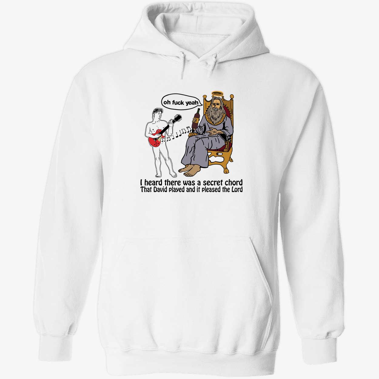 I Heard There Was A Secret Chord That David Played And It Please The Lord Hoodie