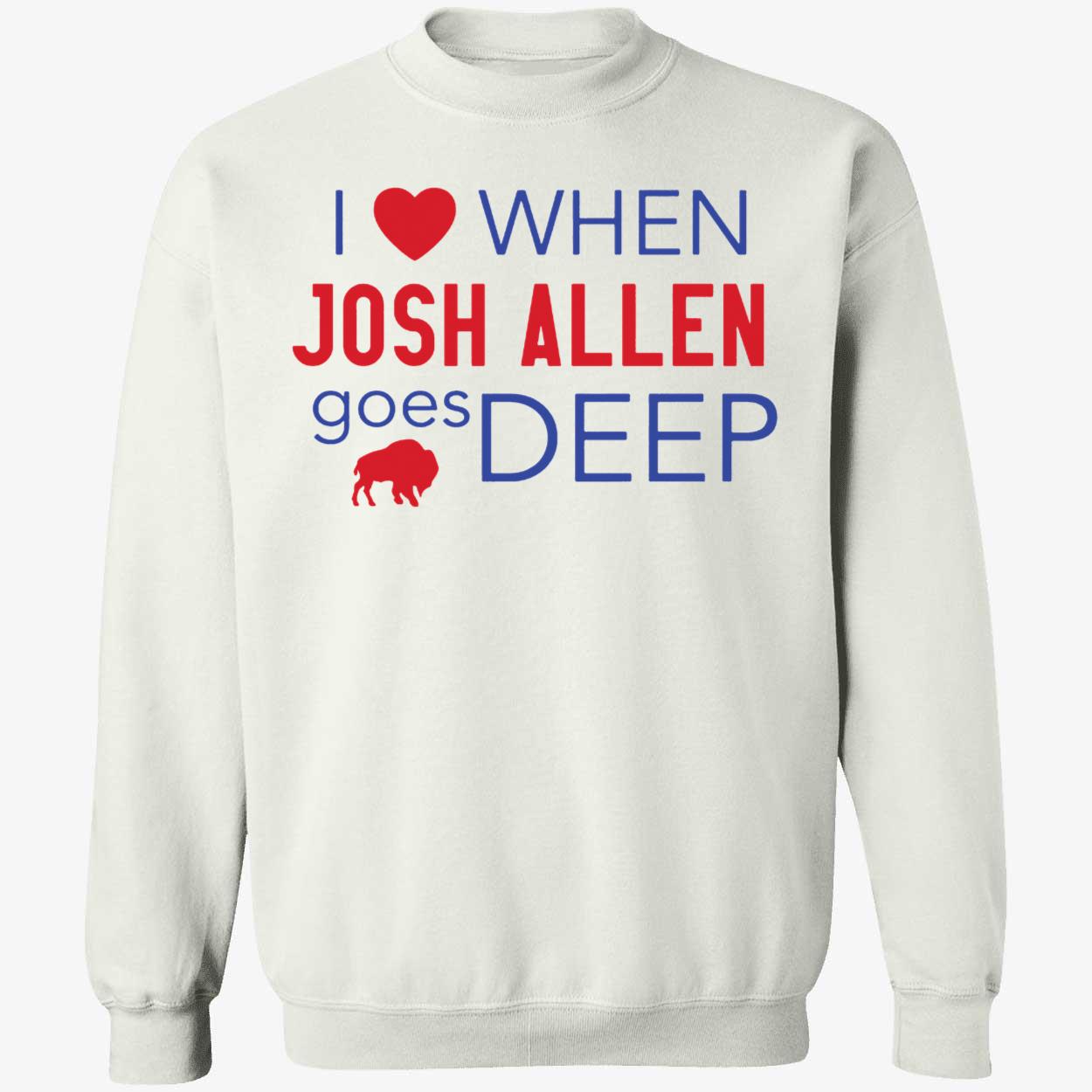 I Love When Josh Allen Goes Deep Shirt 3 1.jpg