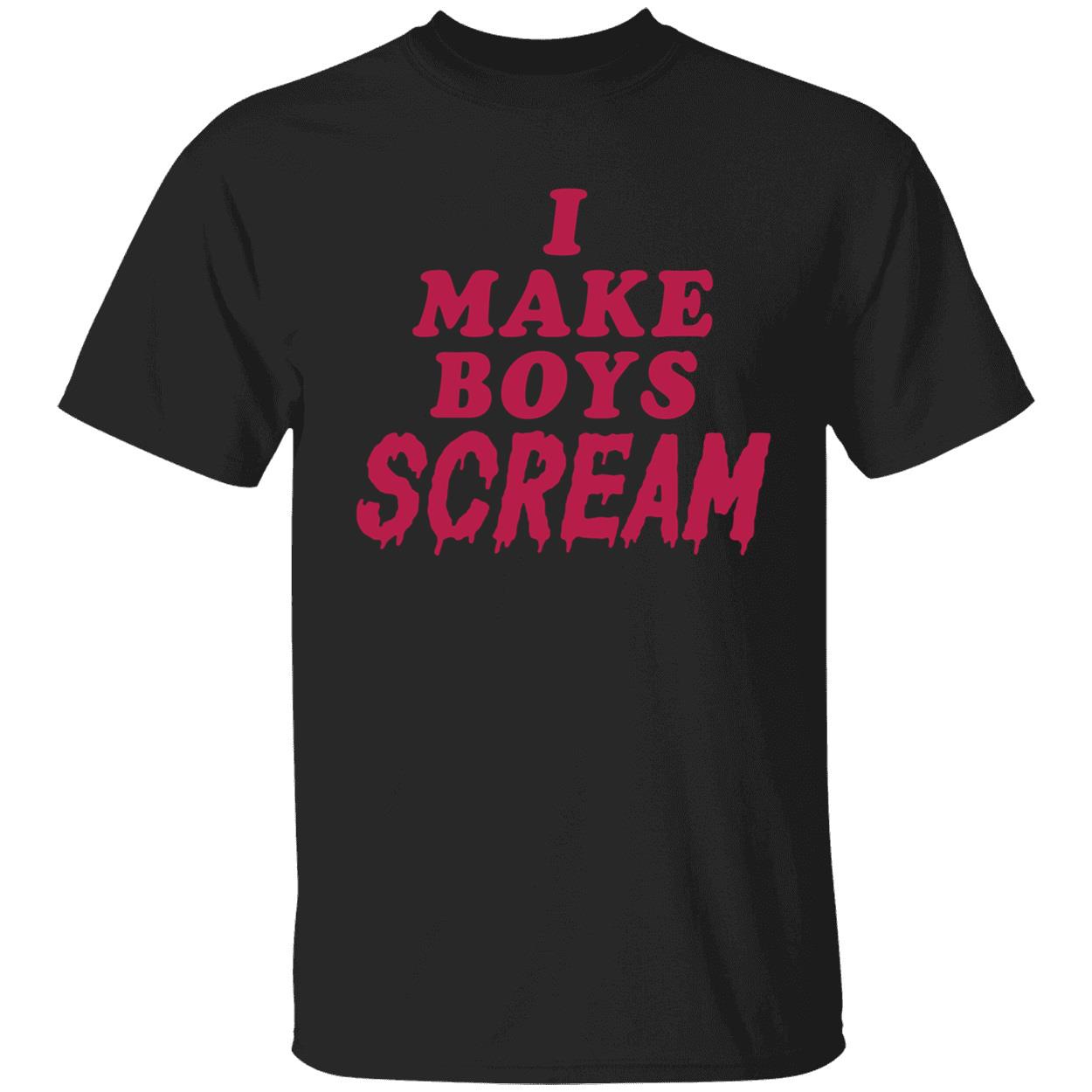 I Make Boys Scream Shirt
