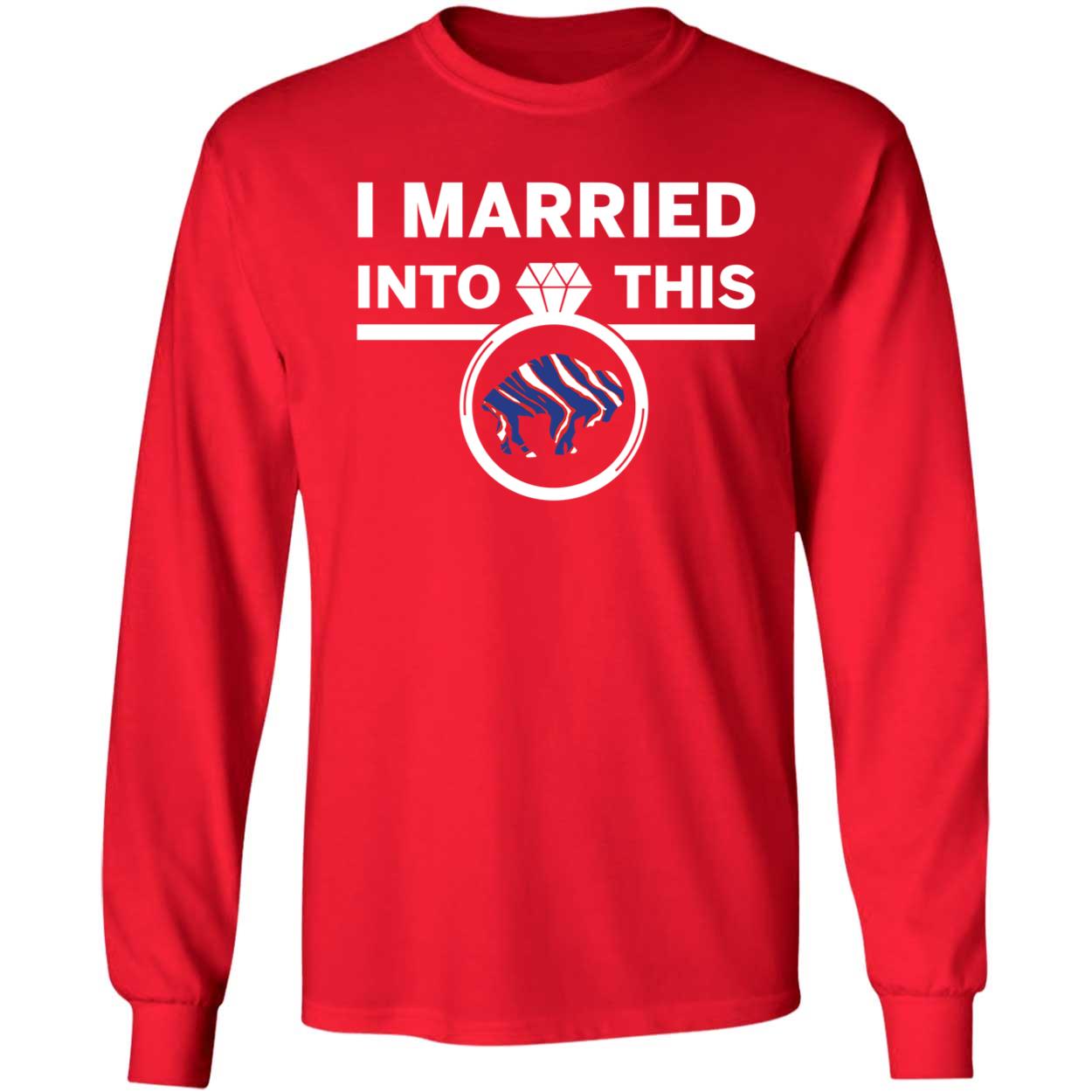 I Married Into This Buffalo Bills Shirt 4 1.jpg