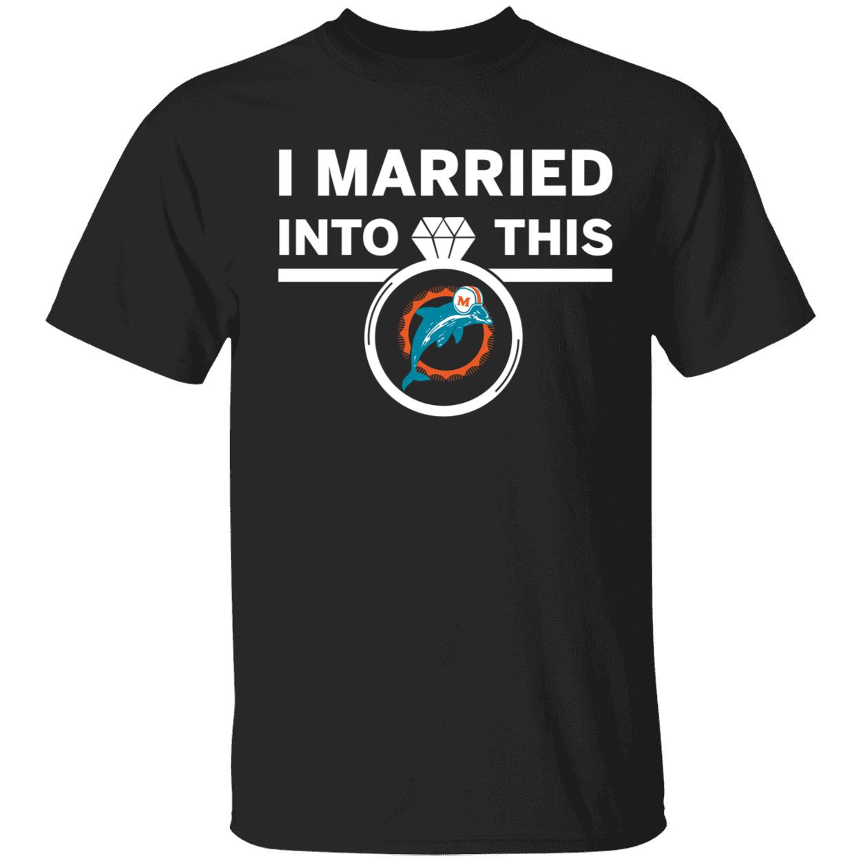 I Married Into This Miami Dolphins Shirt 1 1.jpg
