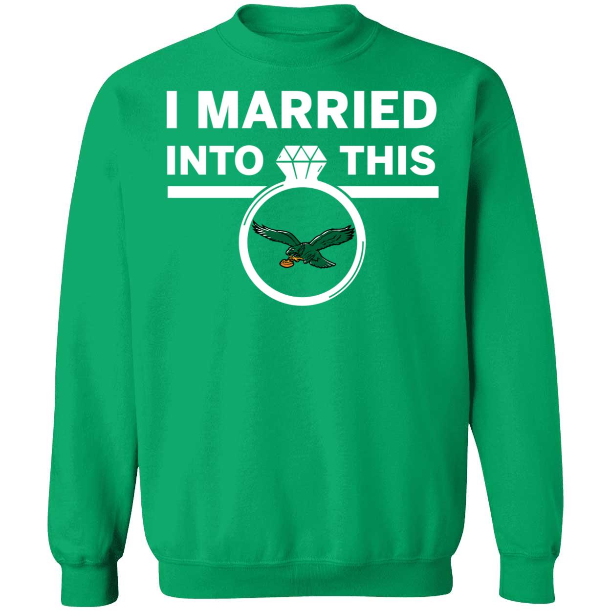 I Married Into This Philadelphia Eagles Shirt 3 1.jpg