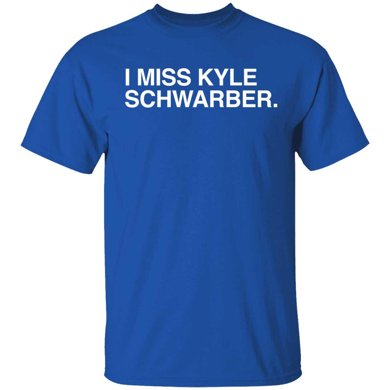 I Miss Kyle Schwarber Shirt 1 1.jpg
