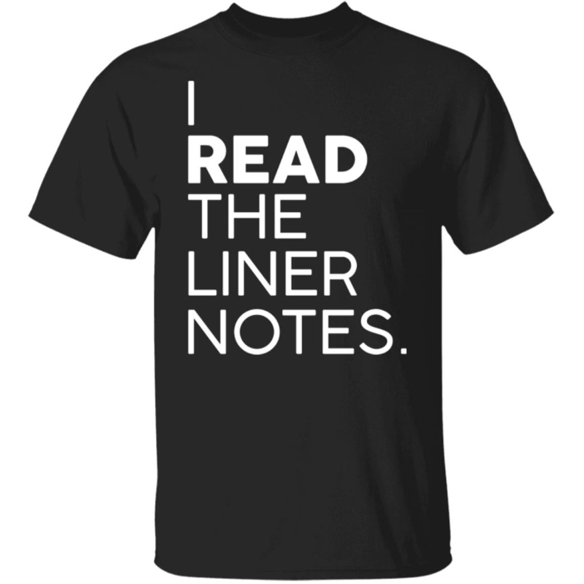 I Read The Liner Notes Shirt