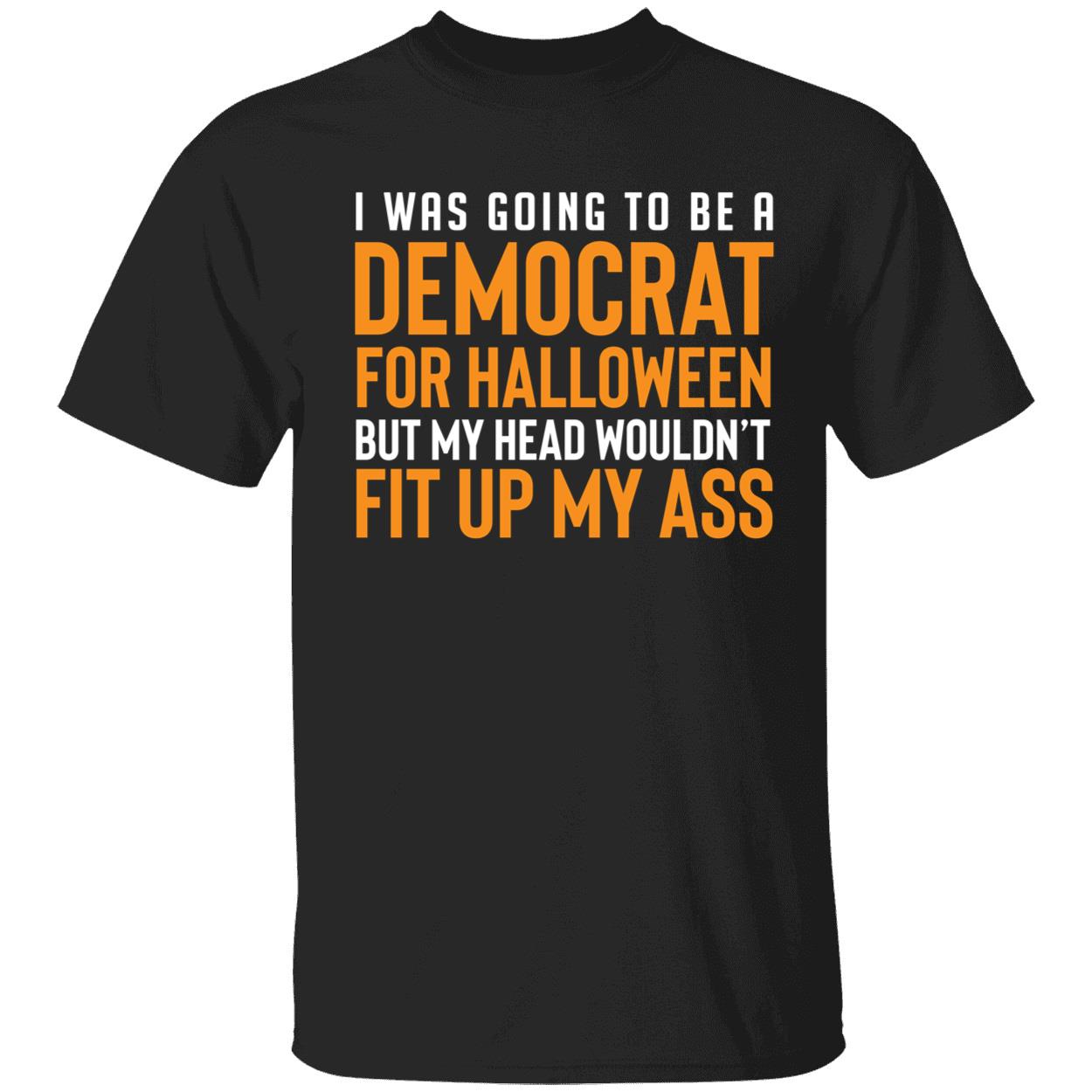 I Was Going To Be A Democrat For Halloween Shirt