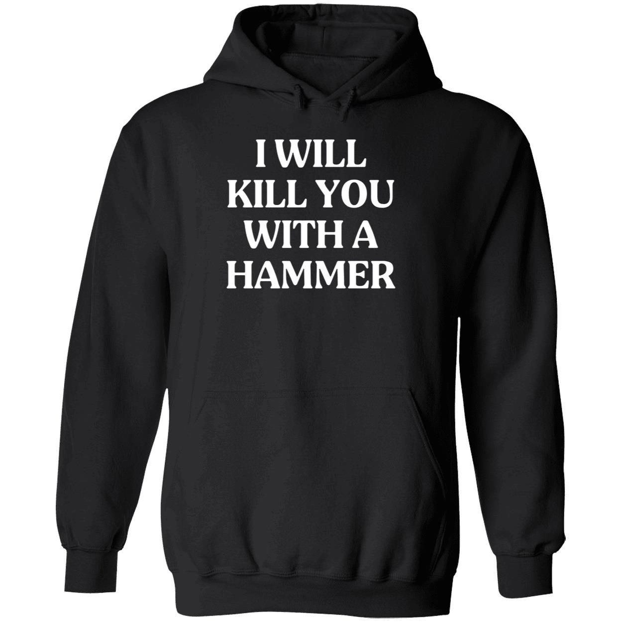 I Will Kill You With A Hammer Shirt 2 1.jpg