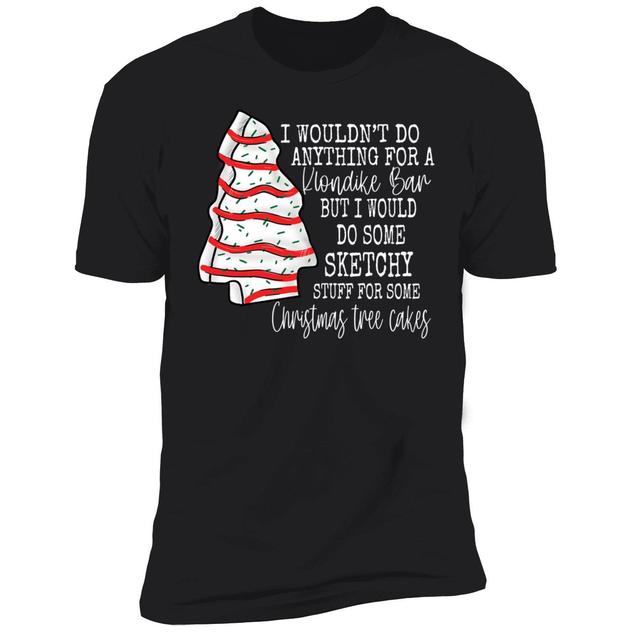 I Wouldn't Do Anything For A Klondike Bar Premium SS T-Shirt