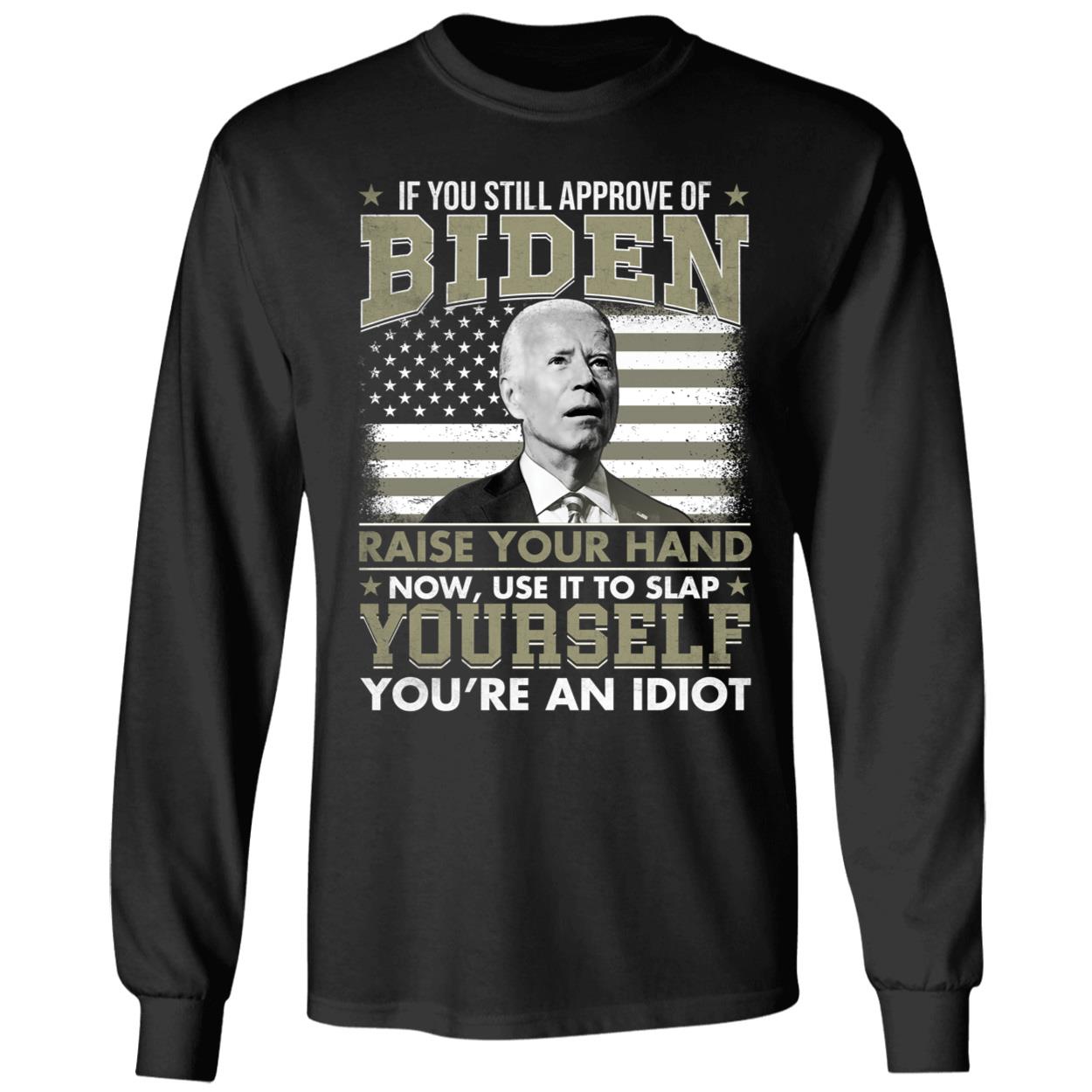 If You Still Approve Of Biden Shirt 4 1.jpg