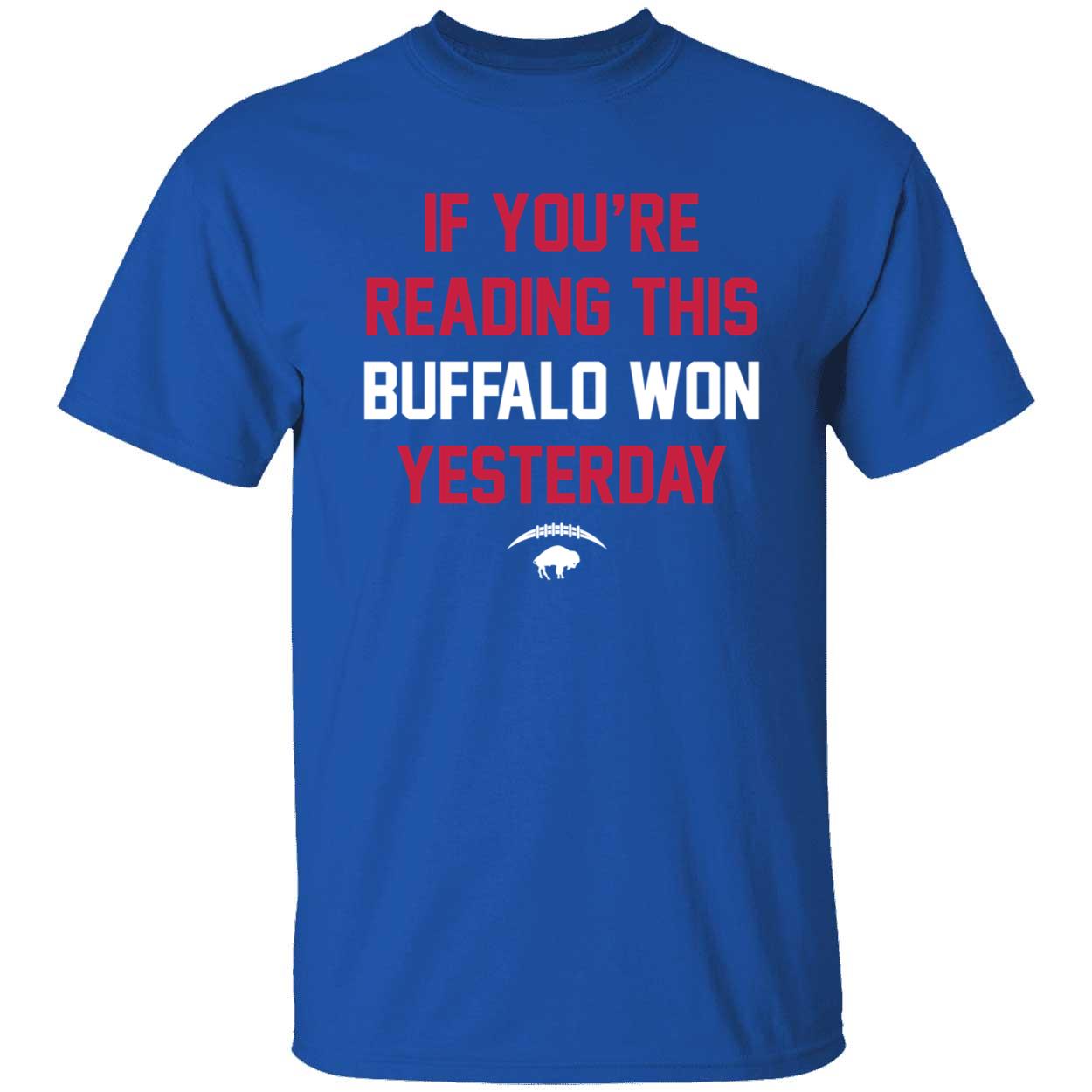 If Youre Reading This Buffalo Won Yesterday Shirt 1 1.jpg