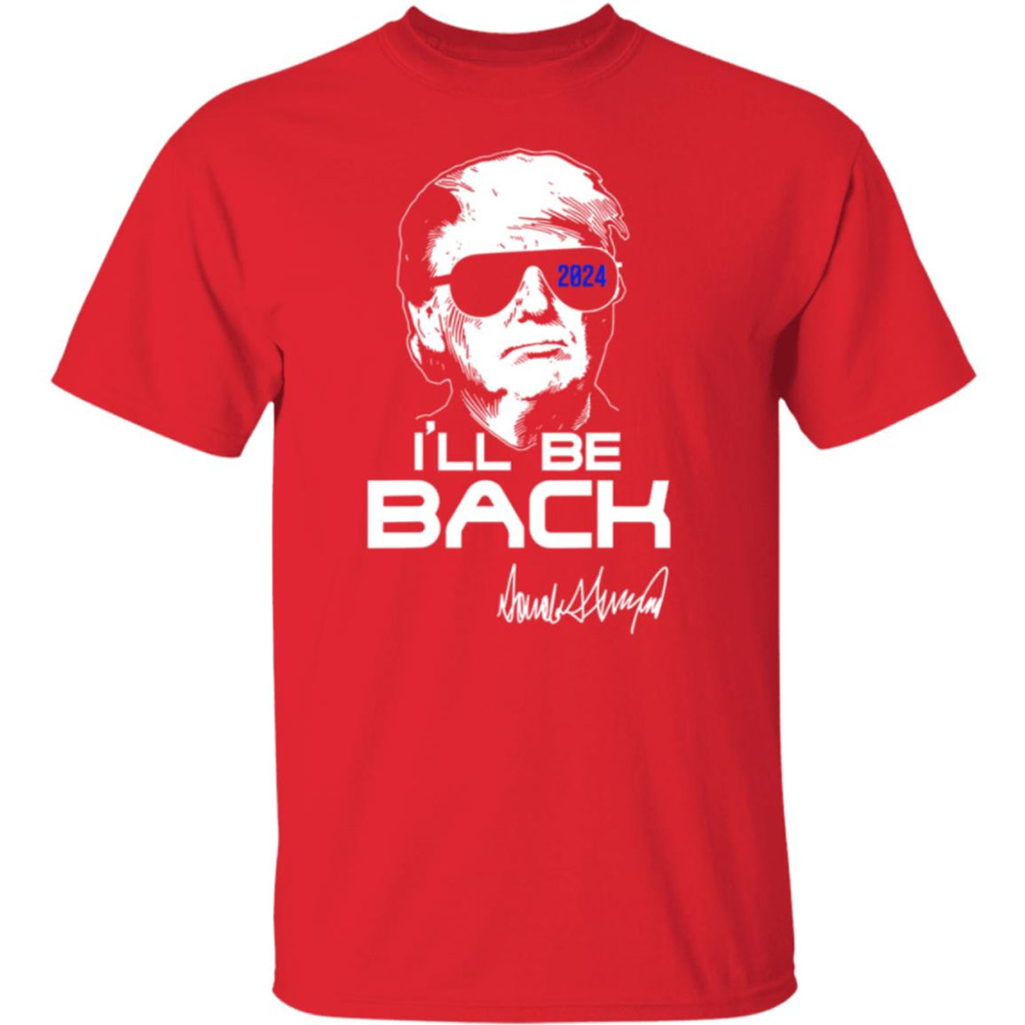 I'll Be Back Trump 2024 Shirt