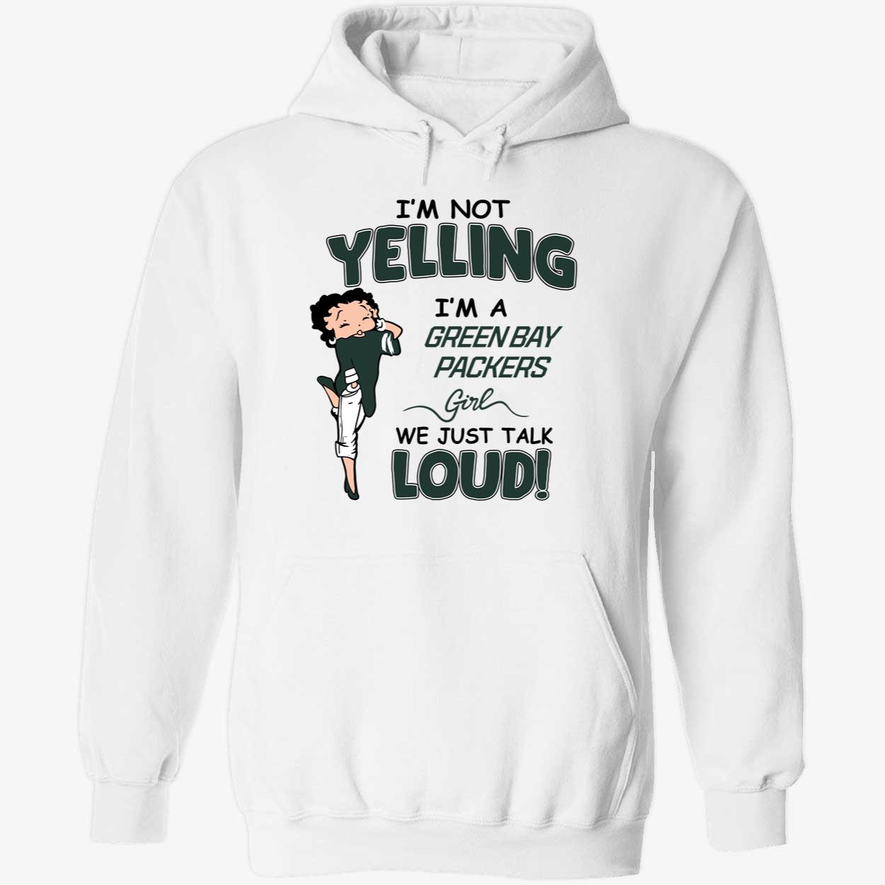 Im Not Yelling Im A Green Bay Packers Girl We Just Talk Loud Shirt 2 1.jpg