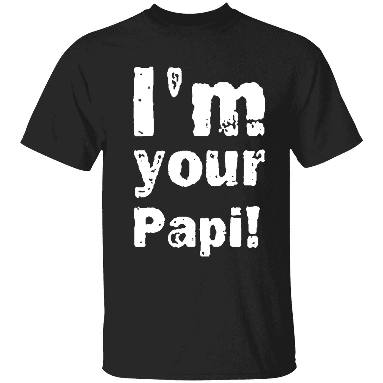 I'm Your Papi Shirt