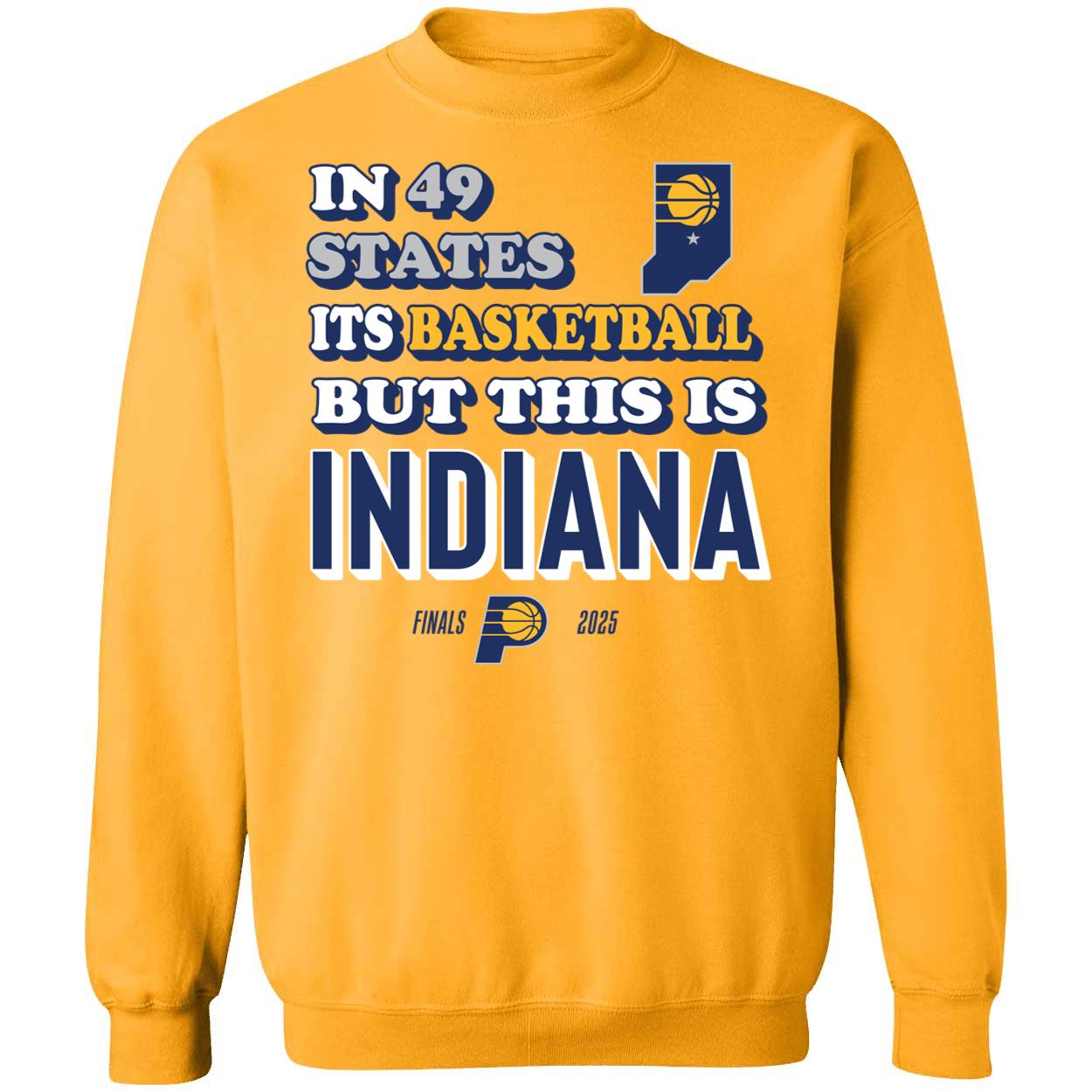 In 49 States Its Basketball But This Is Indiana Pacers Finals 2025 Shirt 3 1.jpg