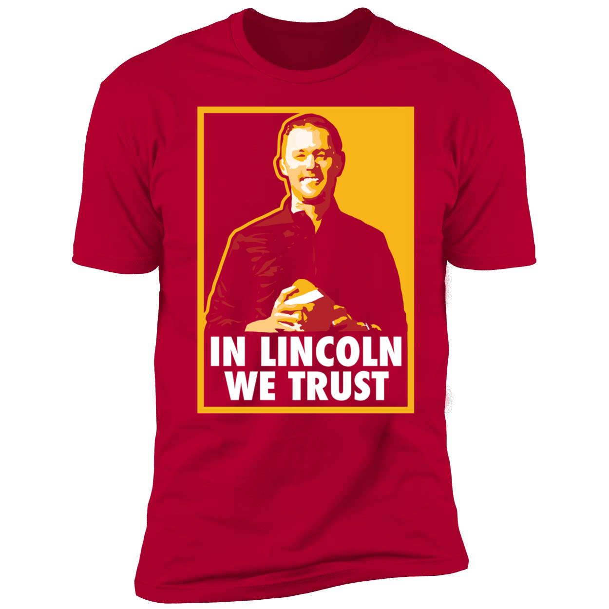 In Lincoln We Trust Premium SS T-Shirt