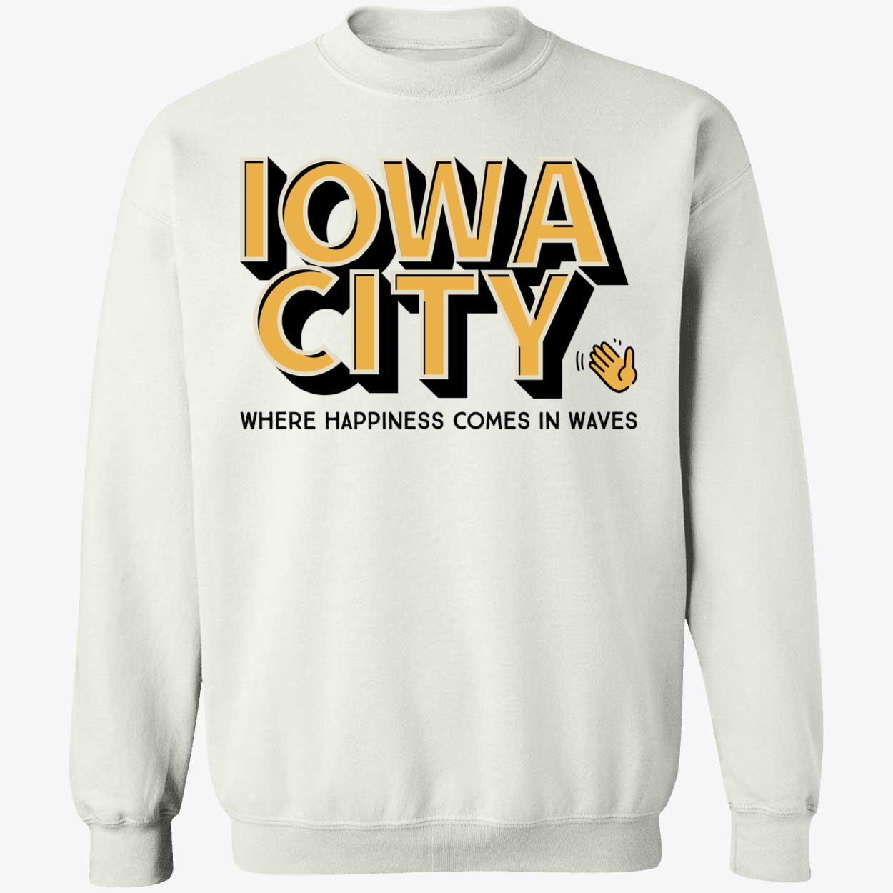Iowa City Wave Where Happiness Comes In Waves Shirt 3 1.jpg