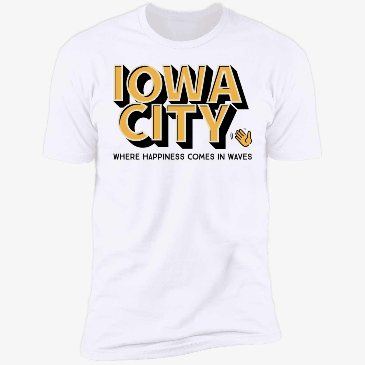 Iowa City Wave Where Happiness Comes In Waves Shirt 5 1.jpg
