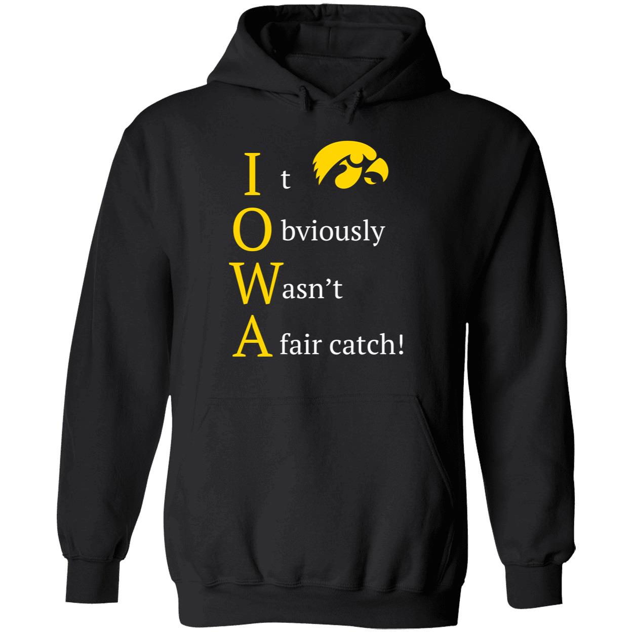 Iowa It Obviously Wasnt A Fair Catch Shirt 2 1.jpg