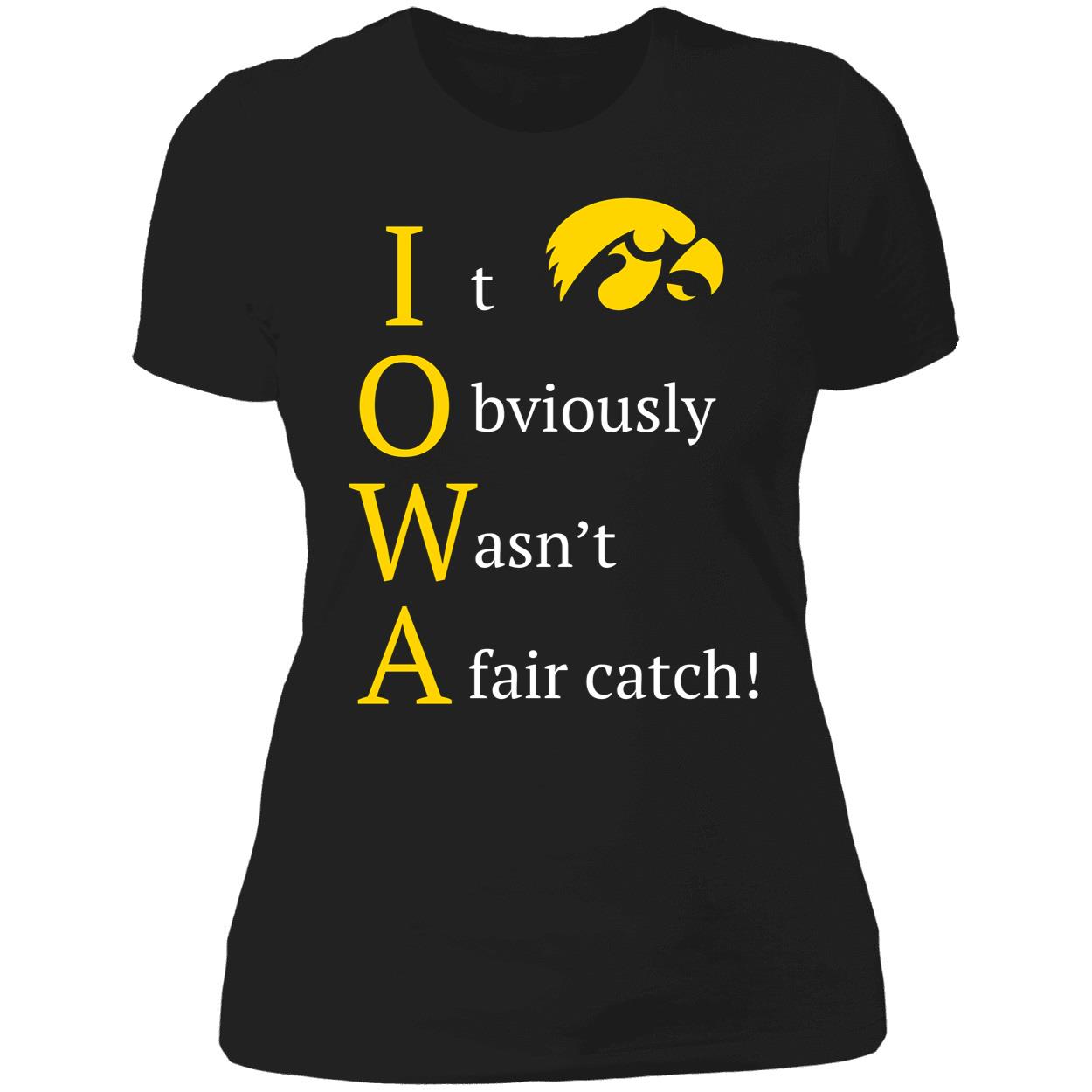 Iowa It Obviously Wasnt A Fair Catch Shirt 6 1.jpg