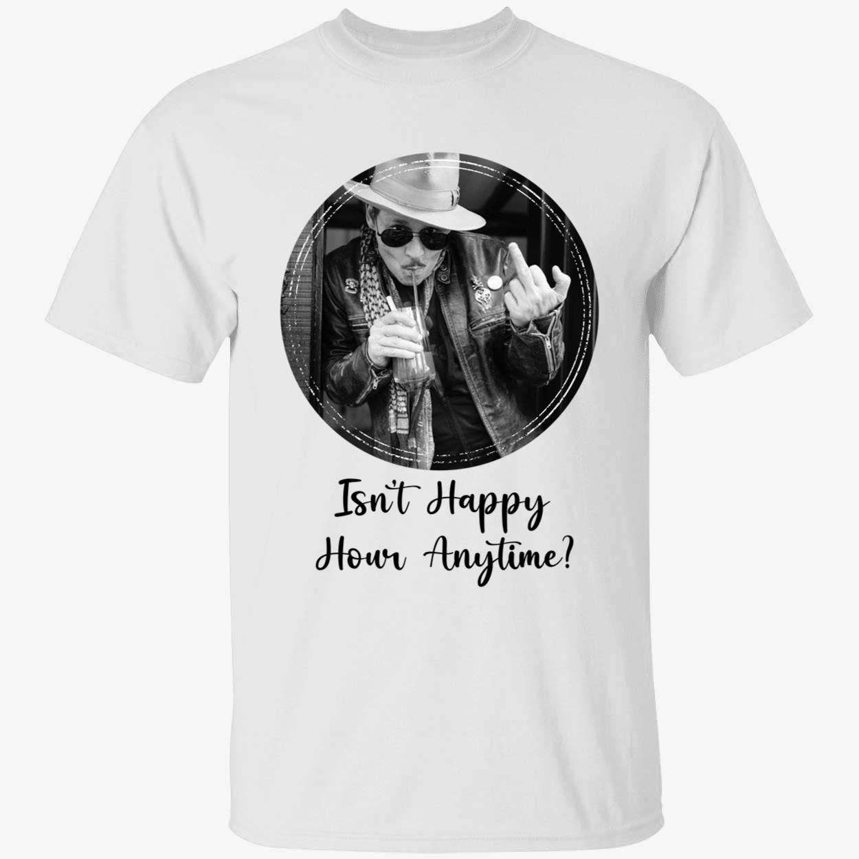 Isn't Happy Hour Anytime Johnny Depp Shirt