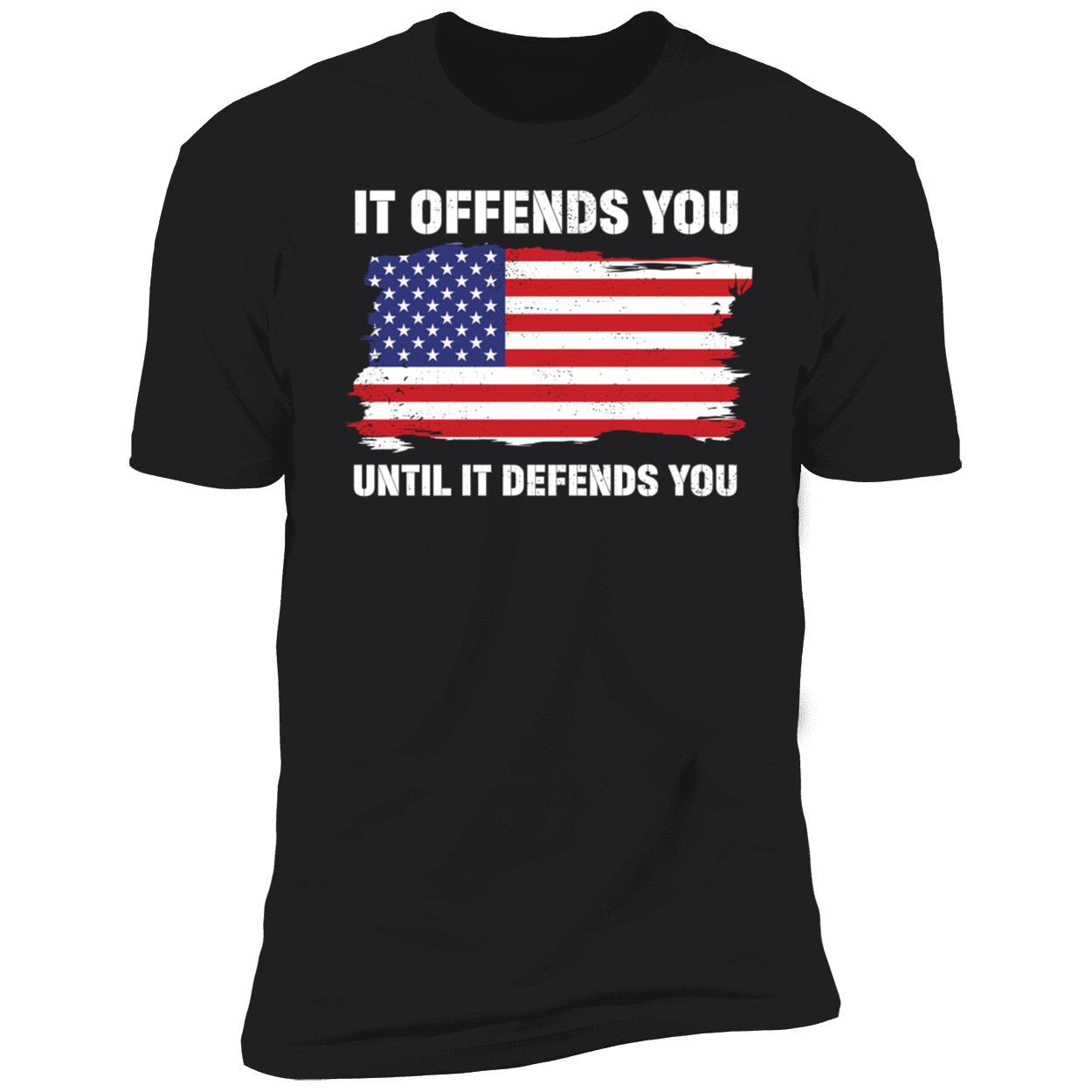 It Offends You Until It Defends You US Flag Shirt 5 1.jpg