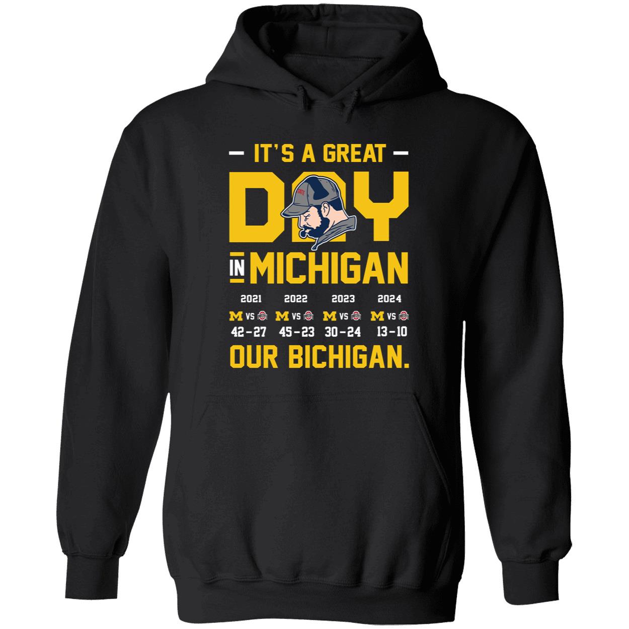 Its A Great Day In Michigan Our Bichigan 2024 Michigan 13 Ohio 10 Shirt 2 1.jpg