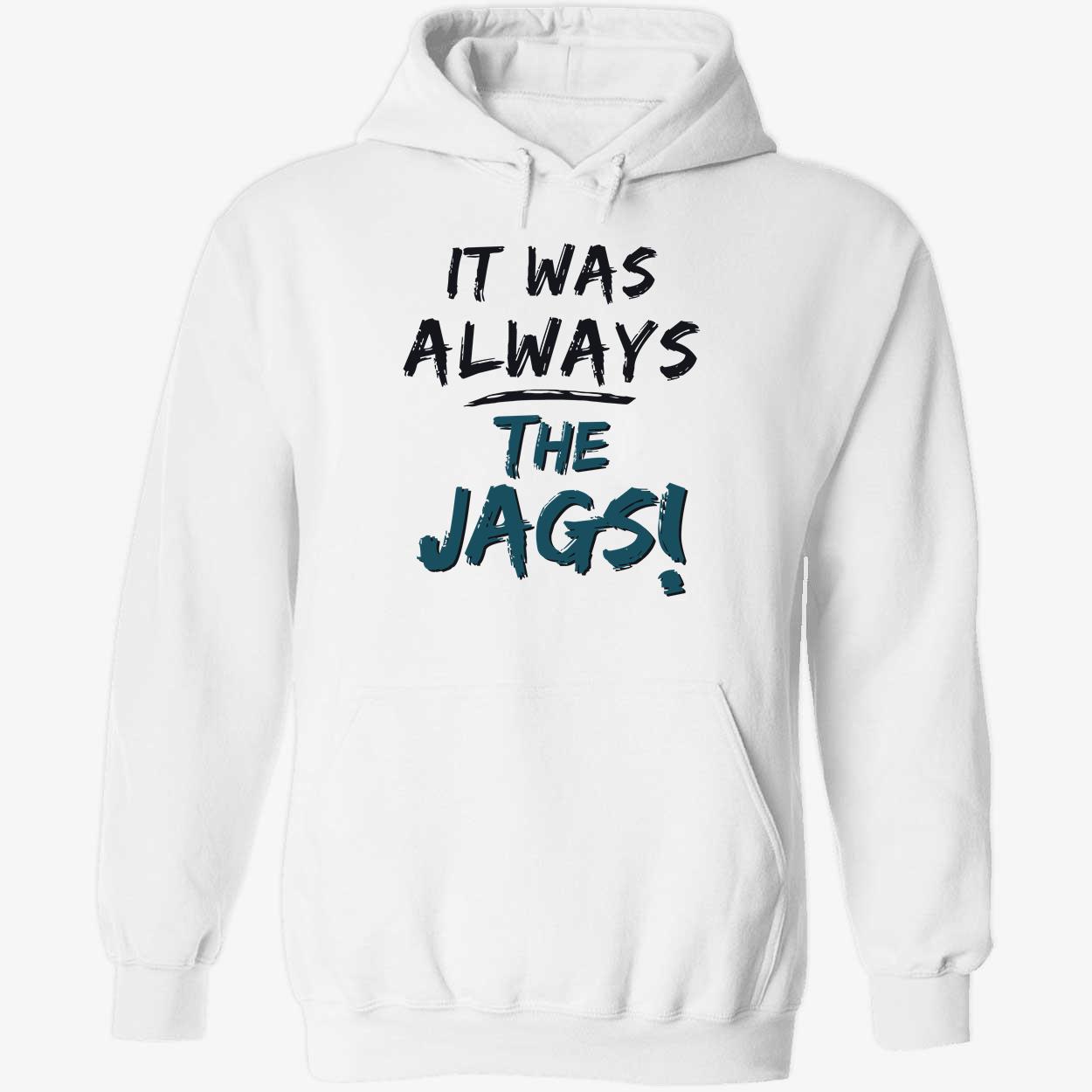 Jacksonville Jaguars It Was Always The Jags Shirt 2 1.jpg