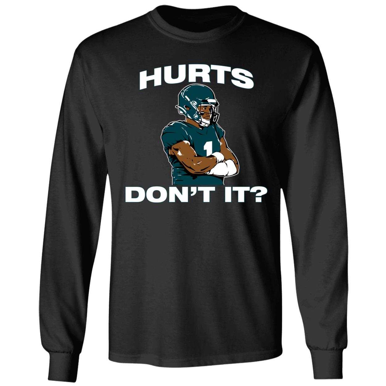 Jalen Hurts Don't It Long Sleeve Shirt
