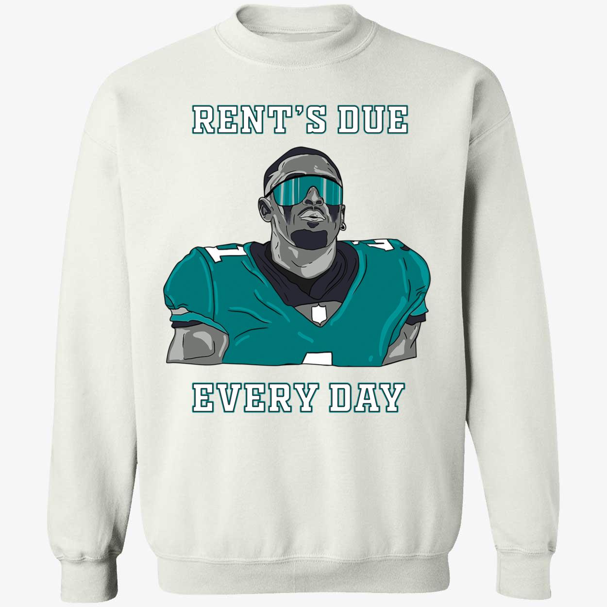 Jalen Hurts Rent’s Due Every Day Sweatshirt