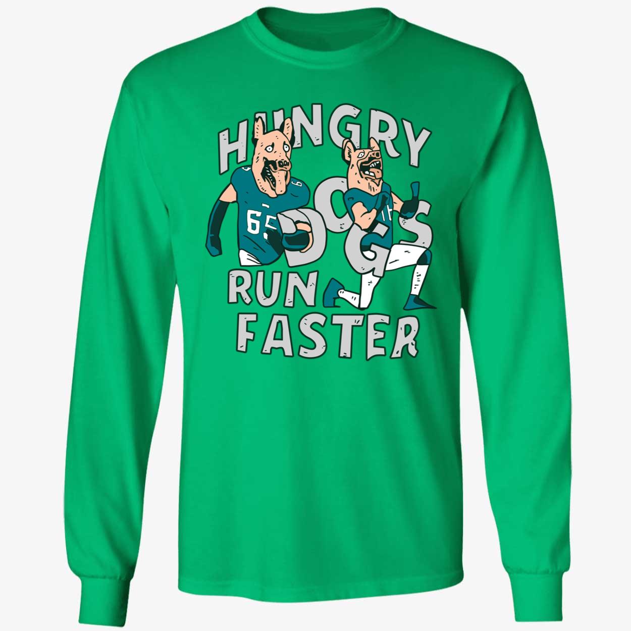 Jason Kelce Hungry Dogs Run Faster Shirt 4 1.jpg