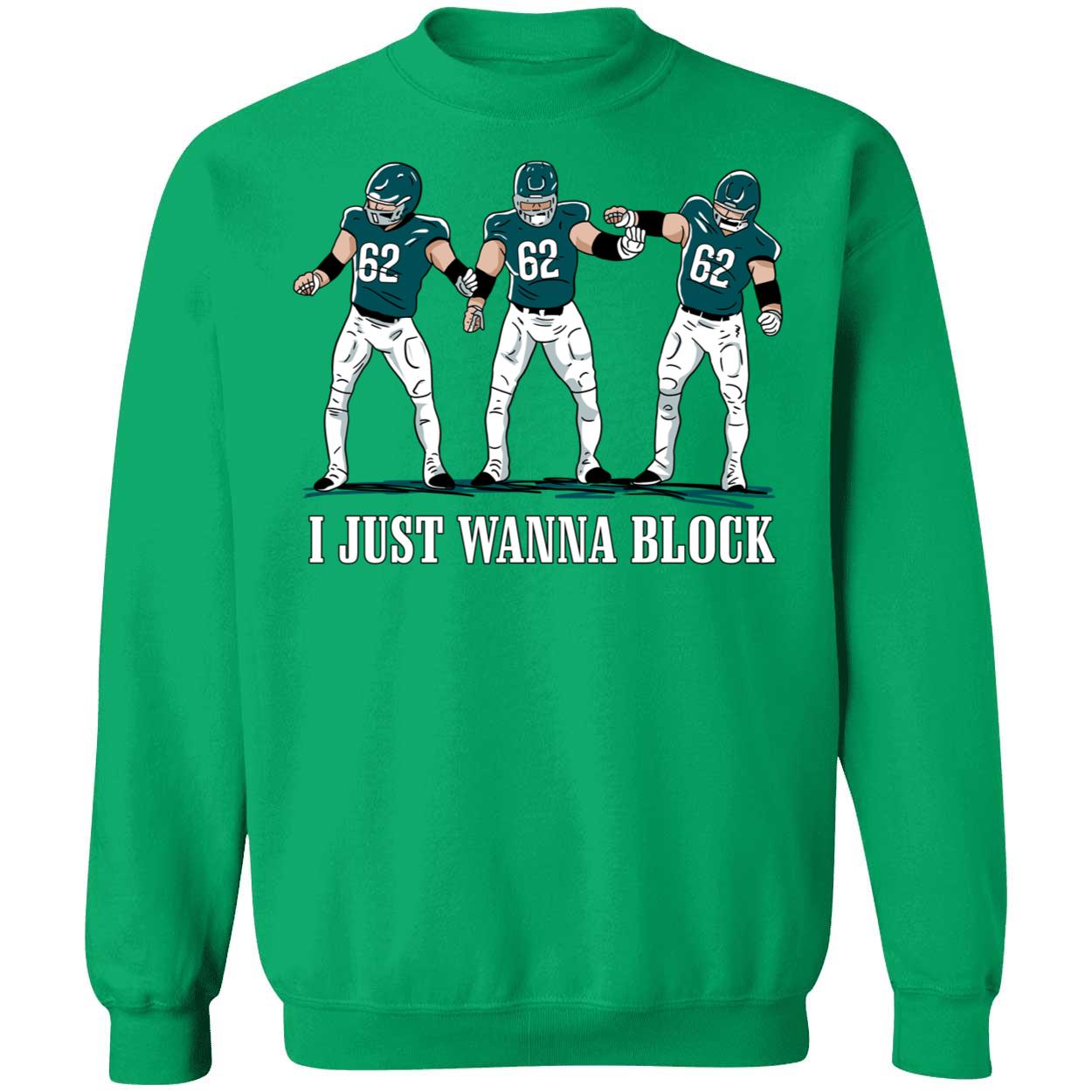 Jason Kelce I Just Wanna Block Shirt 3 1.jpg