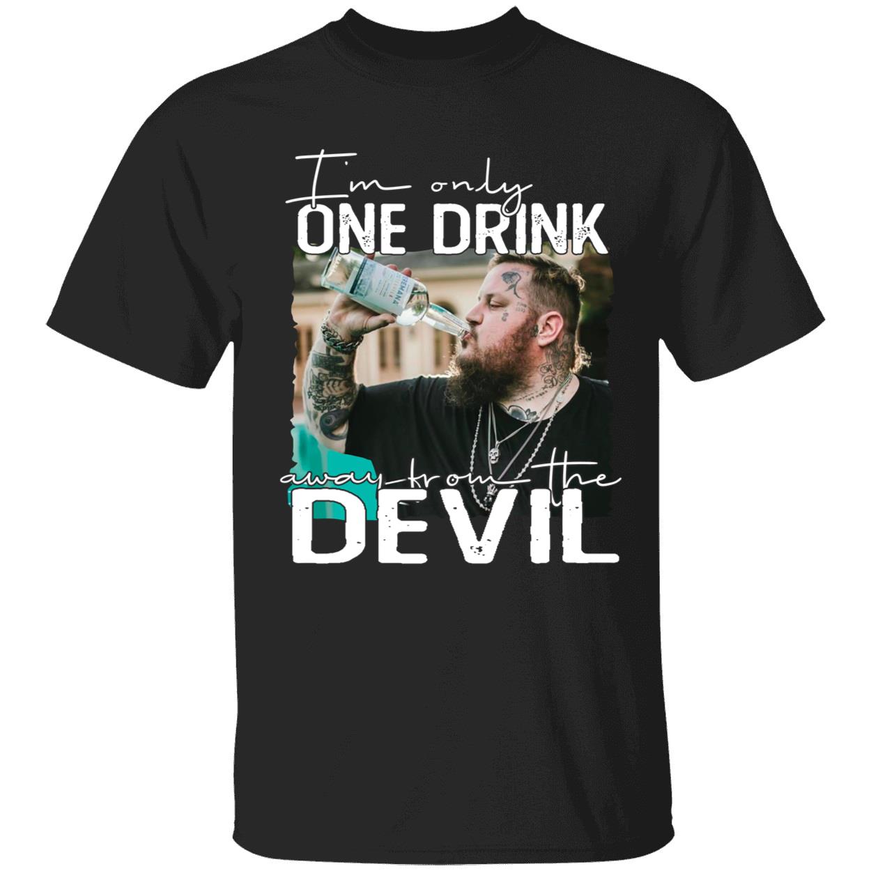 Jelly Roll Im Only One Drink Away Shirt 1 1.jpg