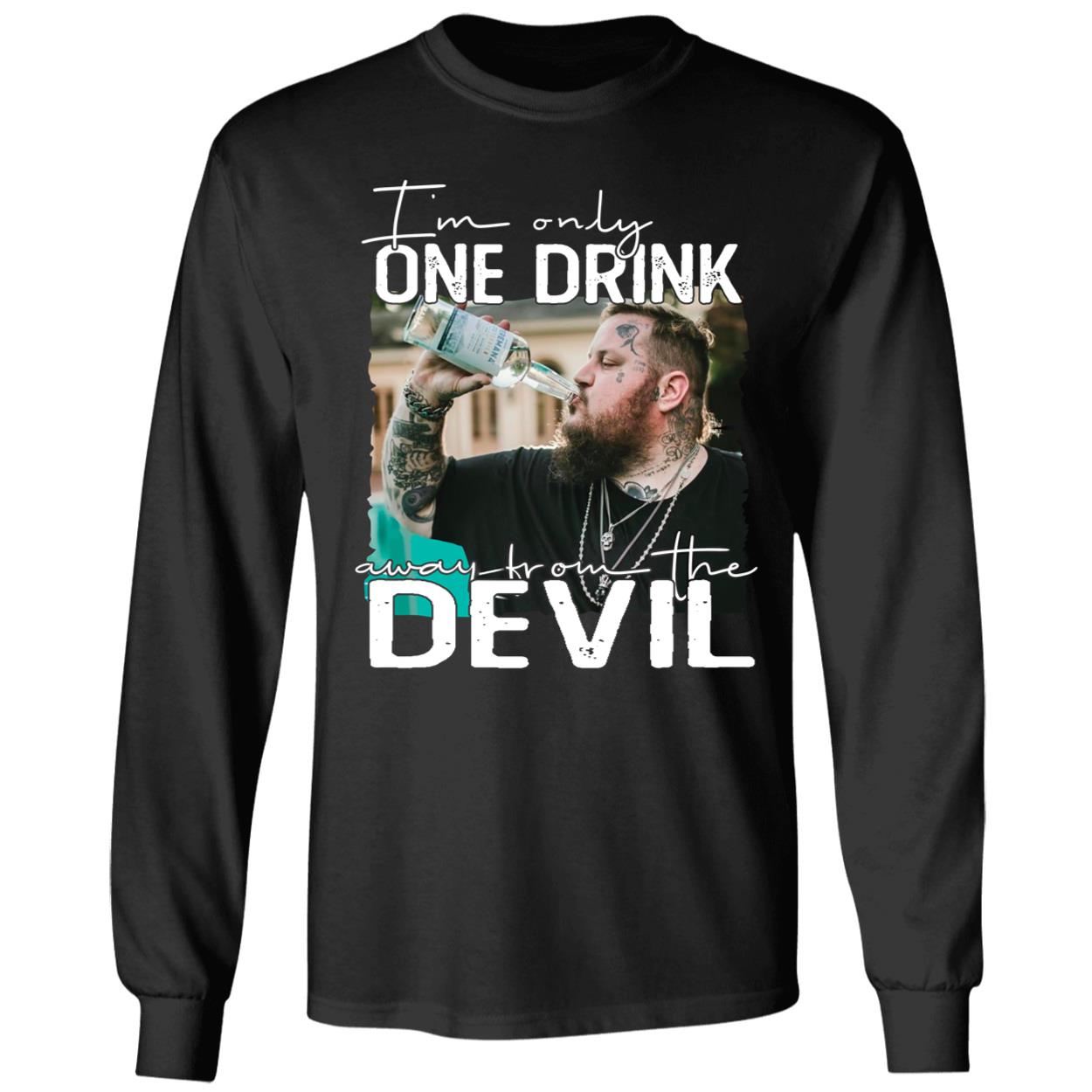Jelly Roll Im Only One Drink Away Shirt 4 1.jpg