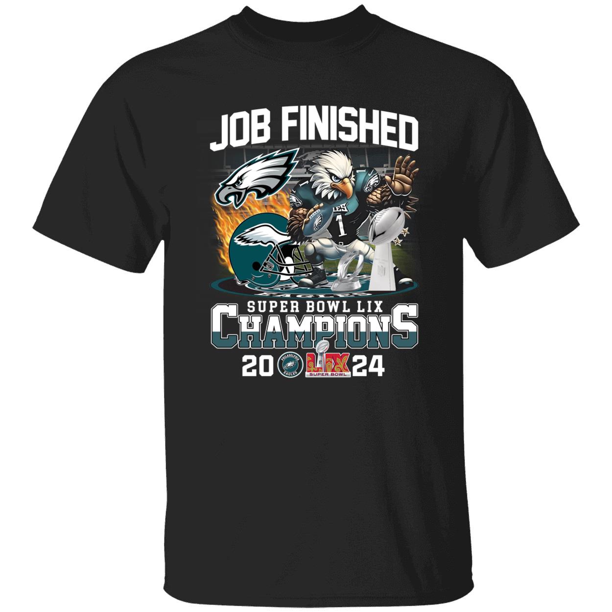 Job Finished Super Bowl Lix Champions Eagles Shirt 1 1.jpg