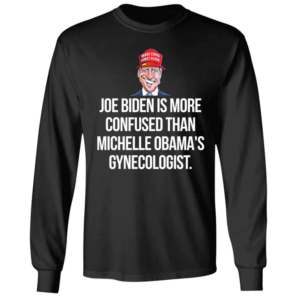 Joe Biden Is More Confused Than Michelle Obamas Gynecologist Shirt 4 1.jpg