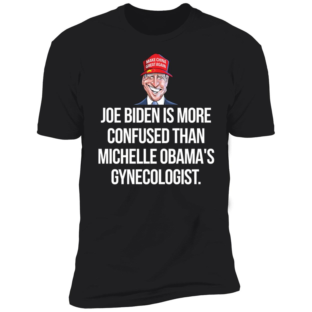 Joe Biden Is More Confused Than Michelle Obamas Gynecologist Shirt 5 1.jpg
