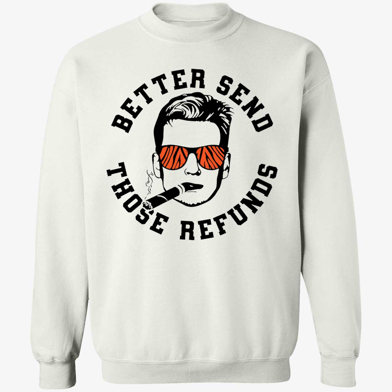 Joe Burrow Better Send Those Refunds Shirt 3 1.jpg