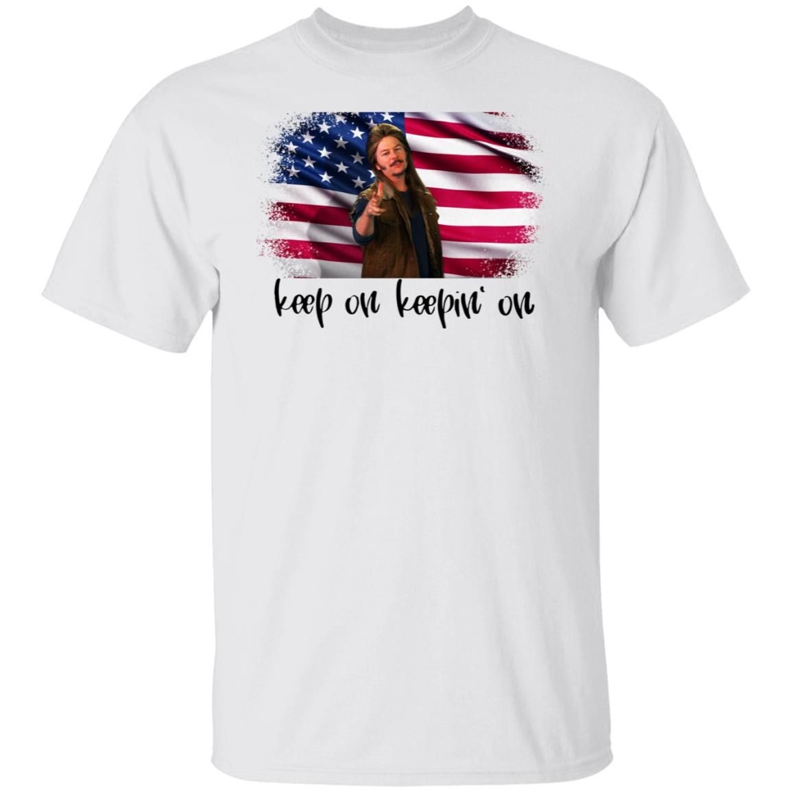 Joe Dirt Keep On Keepin On Shirt