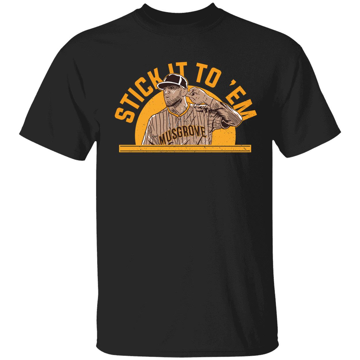 Joe Musgrove Stick It To Em Shirt