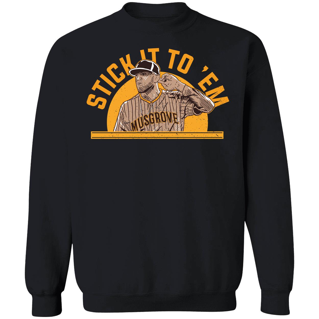 Joe Musgrove Stick It To Em Sweatshirt