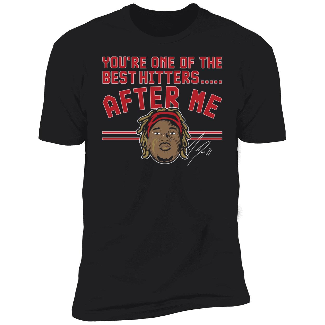 Jose Ramirez You're One Of The Best Hitters After Me Premium SS T-Shirt