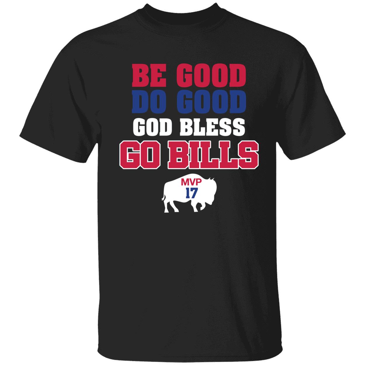 Josh Allen Be Good Do Good God Bless Go Bills Mvp 17 Shirt 1 1.jpg