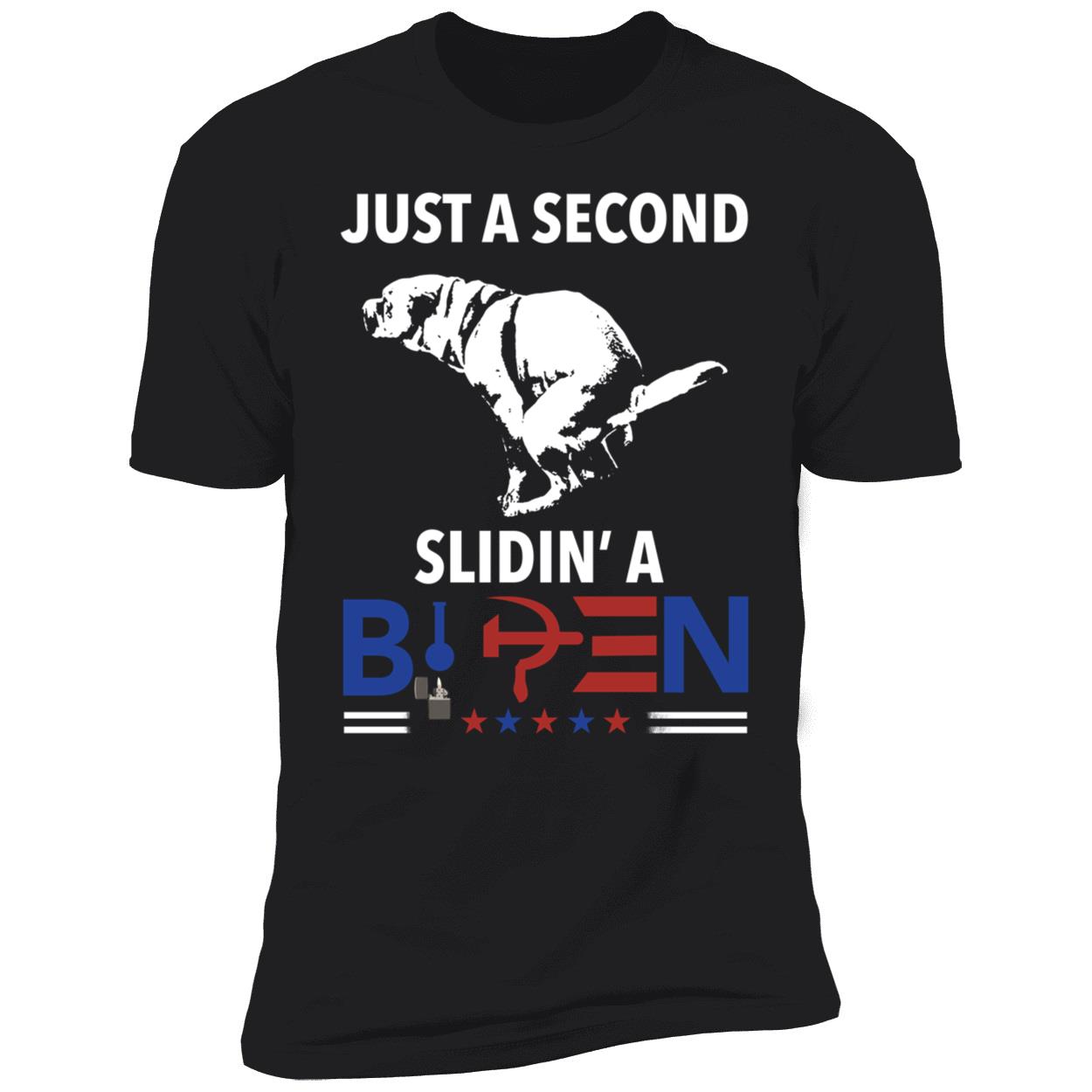 Just A Second Slidin A Biden Shirt 5 1.jpg