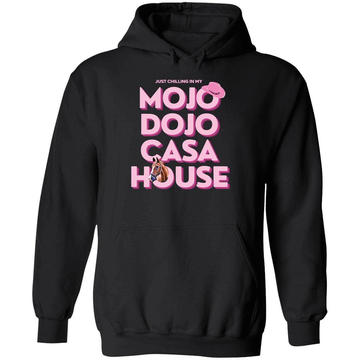 Just Chilling In My Mojo Dojo Casa House Shirt 2 1.jpg