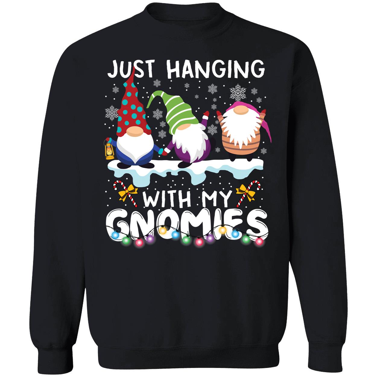 Just Hanging With My Gnomies Christmas Sweatshirt